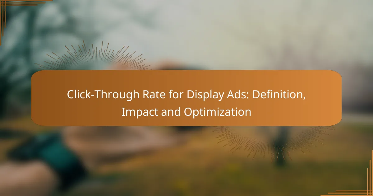 Click-Through Rate for Display Ads: Definition, Impact and Optimization