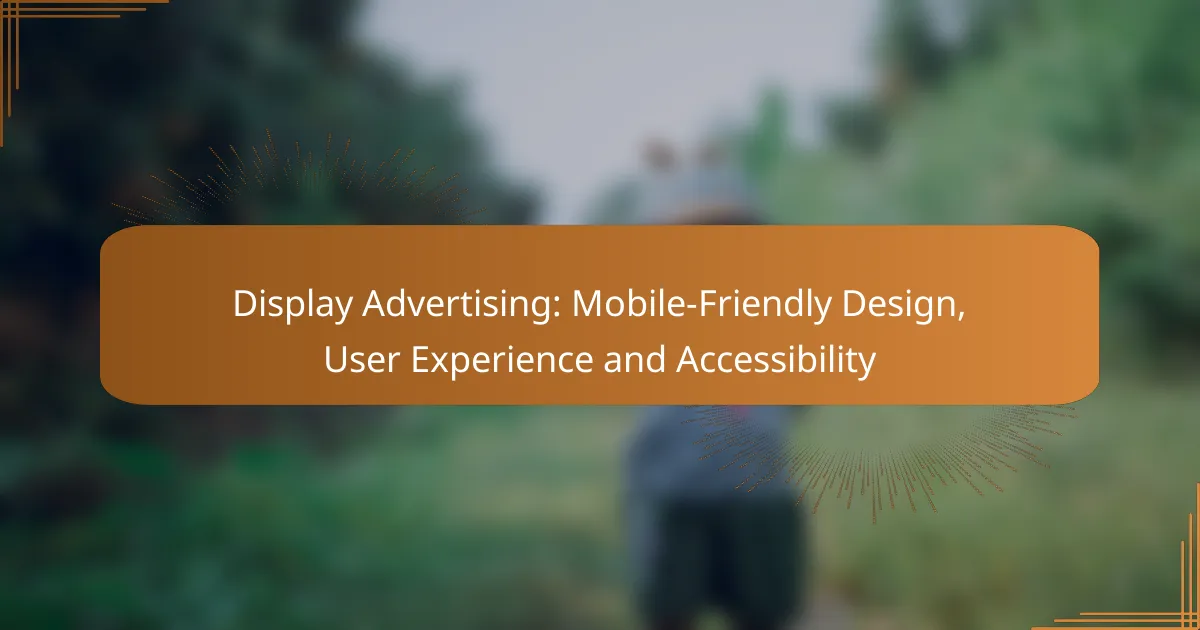 Display Advertising: Mobile-Friendly Design, User Experience and Accessibility