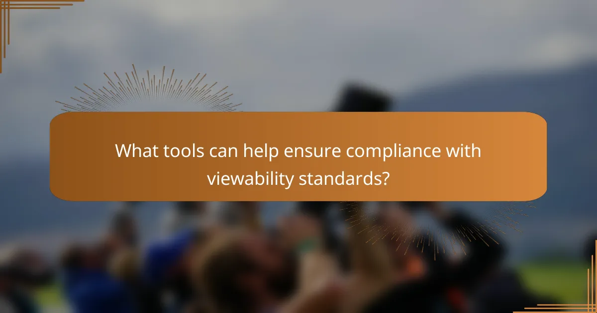 What tools can help ensure compliance with viewability standards?